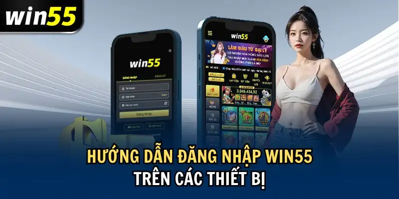 Đăng nhập Win55 thông qua ứng dụng trên điện thoại