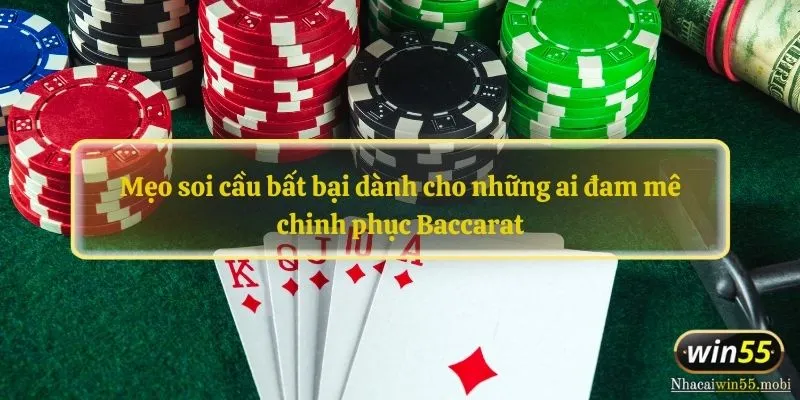 Mẹo soi cầu bất bại dành cho những ai đam mê chinh phục Baccarat