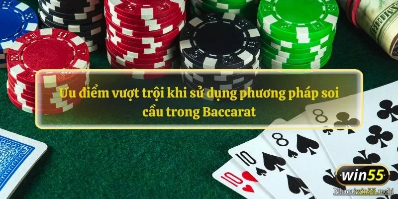 Ưu điểm vượt trội khi sử dụng phương pháp soi cầu trong Baccarat